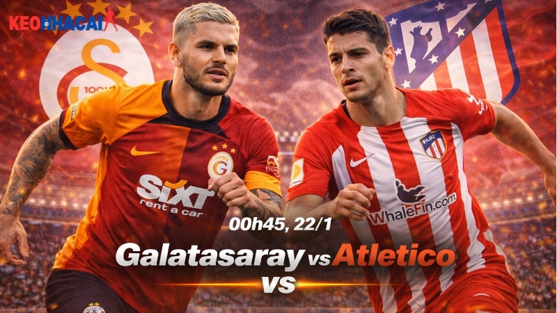 nhan-dinh-bong-da-galatasaray-vs-atletico-00h45-ngay-22-1 nhan-dinh-bong-da-galatasaray-vs-atletico-00h45-ngay-22-1